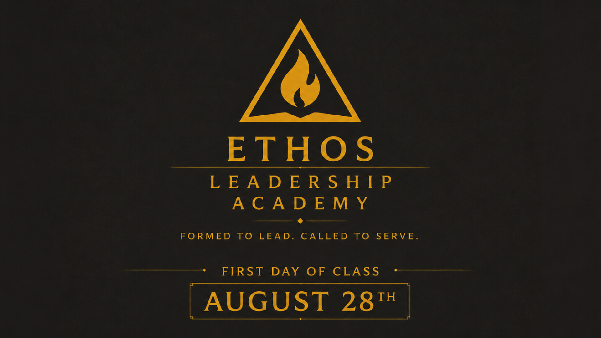 Ethos Leadership Academy - Formed to Lead, Called to Serve. First day of class August 28th
